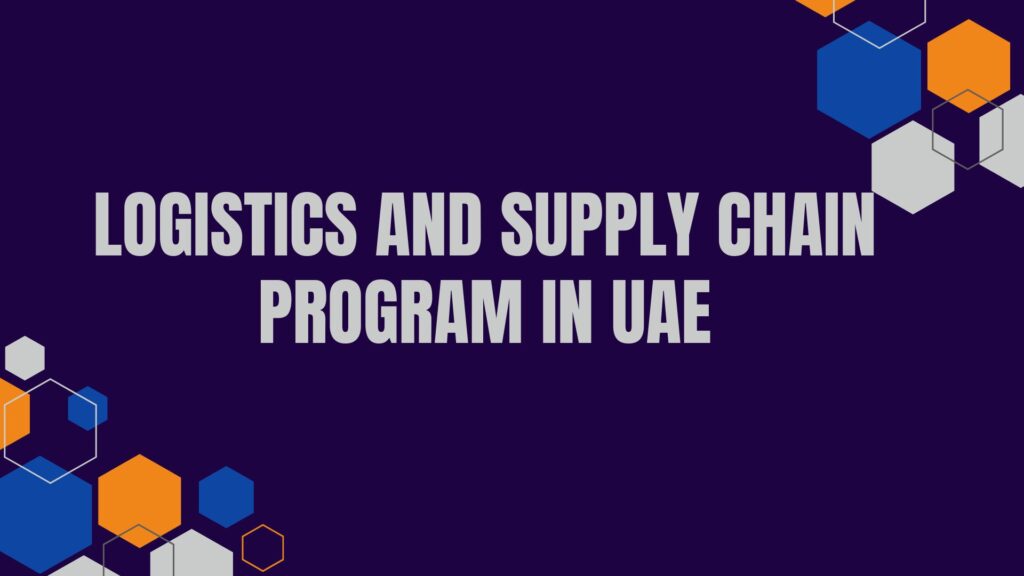 Logistics and Supply Chain Program In UAE